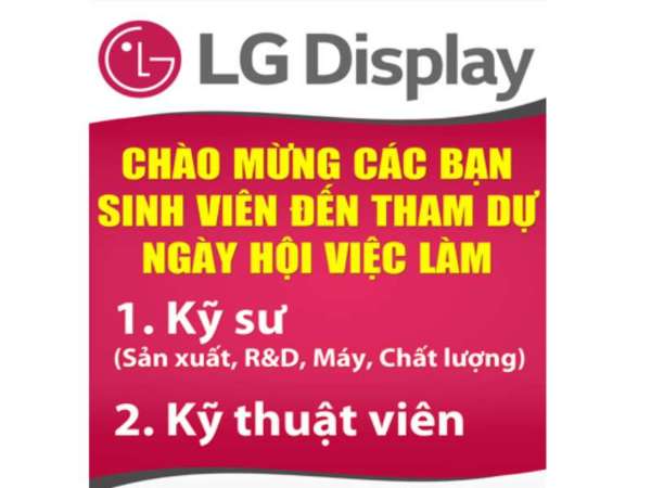 Thông báo tổ chức Hội thảo cơ hội thực tập, việc làm và thi tuyển trực tiếp của Công ty TNHH LG Display Việt Nam Hải Phòng - Thứ 6 ngày 08/11/2019