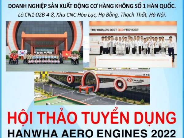 Hội thảo việc làm, tuyển dụng trực tiếp của Công ty TNHH Hanwha Aero Engines Việt Nam - Thứ 6 ngày 20/05/2022