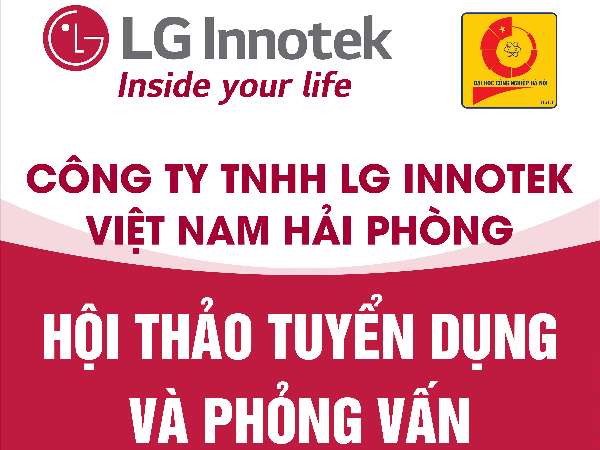 Hội thảo việc làm và thi tuyển trực tiếp của Công ty TNHH LG Innotek Việt Nam Hải Phòng - T6, ngày 24/03/2023