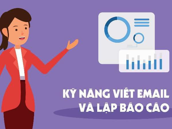 Kỹ năng viết email và lập báo cáo