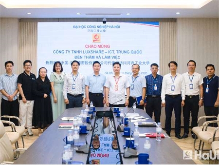 Đại học Công nghiệp Hà Nội tiếp tục hợp tác các lĩnh vực chuyên sâu với Công ty TNHH Luxshare – ICT, Trung Quốc
